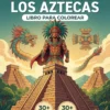 los aztecas libro colorear