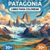 Paisajes de Patagonia: el Libro de Colorear